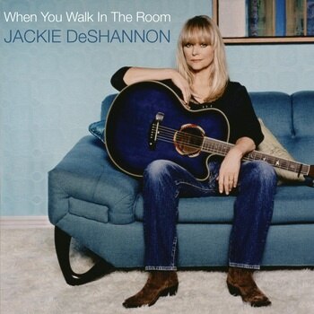 Jackie DeShannon - When You Walk In The Room [LP]
