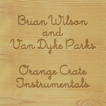 Brian Wilson & Van Dyke Parks - Orange Crate Instrumentals [LP]