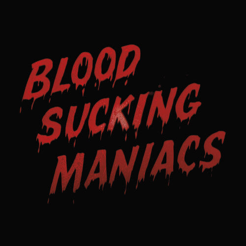 Blood Sucking Maniacs [2LP Vinyl]