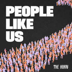 The Horn - People Like Us [White Vinyl]