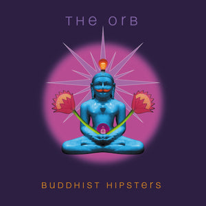The Orb - Buddhist Hipsters [CD]