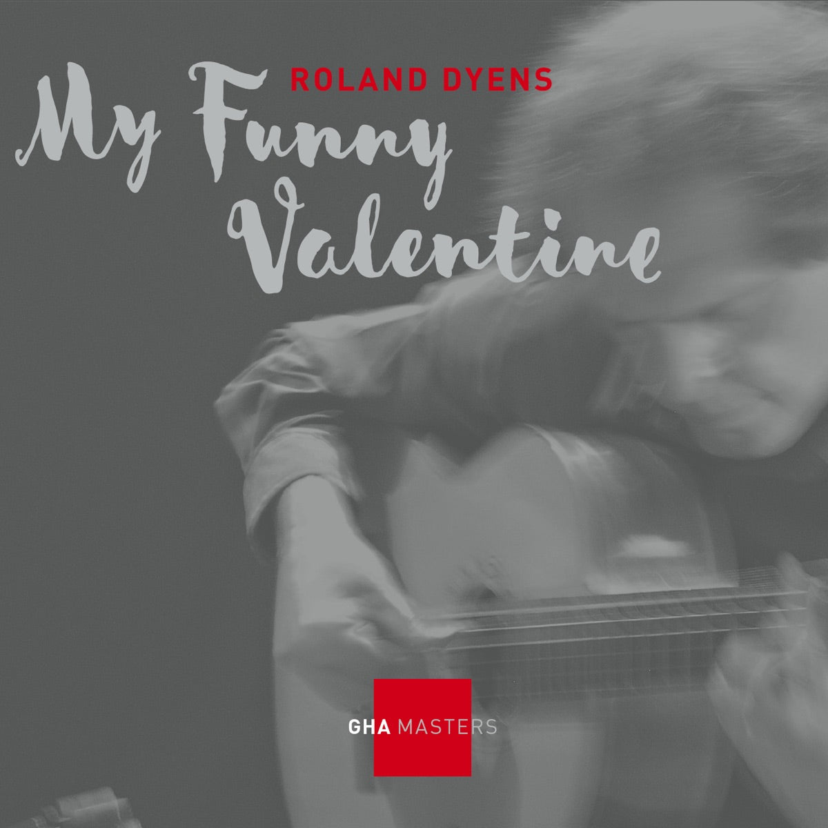 Roland Dyens - My Funny Valentine [CD]