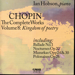 Ian Hobson – Chopin: The Complete Works, Vol. 8 – Kingdom of Poetry [CD] cover artwork