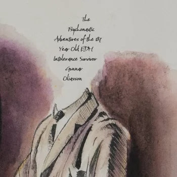 The Psychonautic Adventures Of The 187 Year Old Edm Intolerance Survivor Gunnar Oliasson [12" Vinyl]