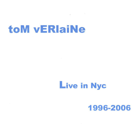 Tom Verlaine - Live in NYC 1996-2006 [Sea Blue 2LP]