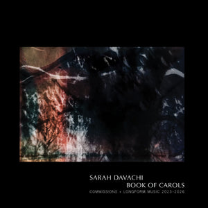 Sarah Davachi - Book Of Carols [6CD Box Set]
