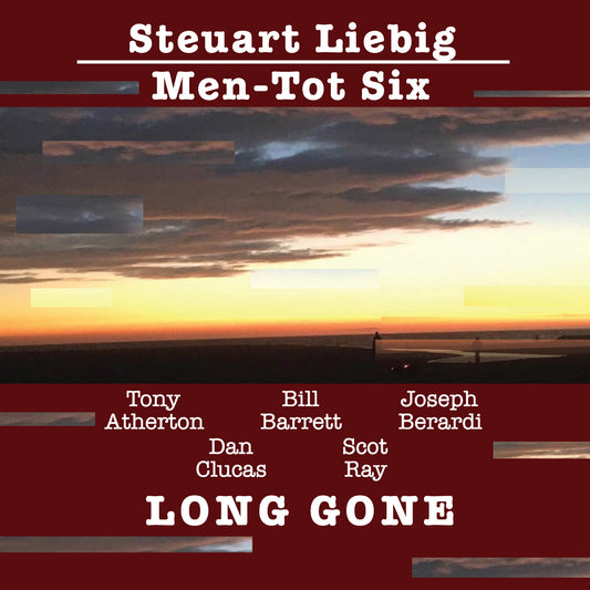 Steuart Liebig & Men-Tot Six – Long Gone [CD] cover artwork