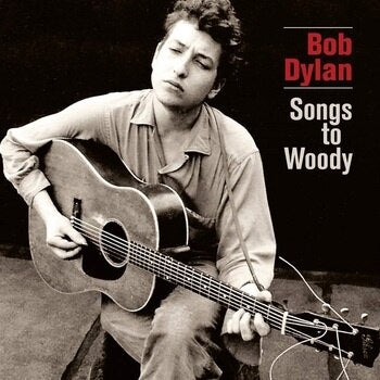 Bob Dylan - Songs To Woody [2LP]