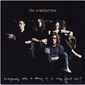 The Cranberries – Everybody Else Is Doing It, So Why Can't We? [Vinyl] — album artwork