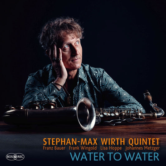 Stephan-Max Wirth Quintet - Water To Water vinyl product image