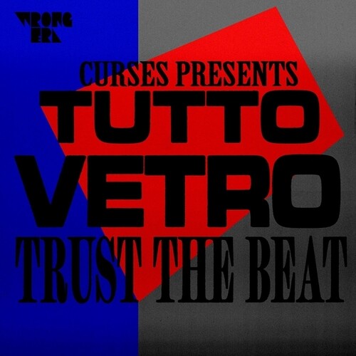Curses Presents Tutto Vetro: Trust The Beat [12"]