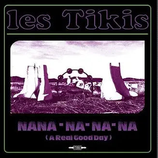 Nana-na-na-na (A Real Good Day) [7"]
