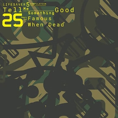 Lifesaver 5 Compilation: Tell Me Something Good: 25 Years Of Famous When Dead [5LP]