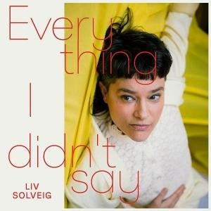 Everything I Didn't Say [LP]