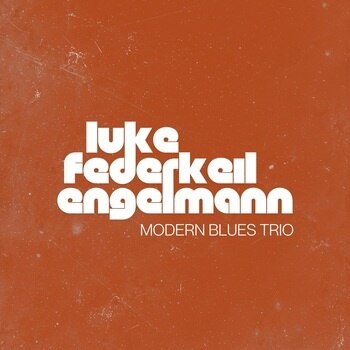 Luke, Federkeil & Engelmann - Modern Blues Trio [LP] — cover artwork