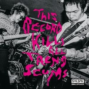 This Record Kills All Trend Scums [LP]