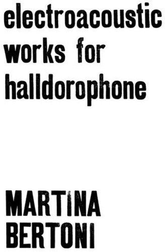 Electroacoustic Works for Halldorophone [2LP]