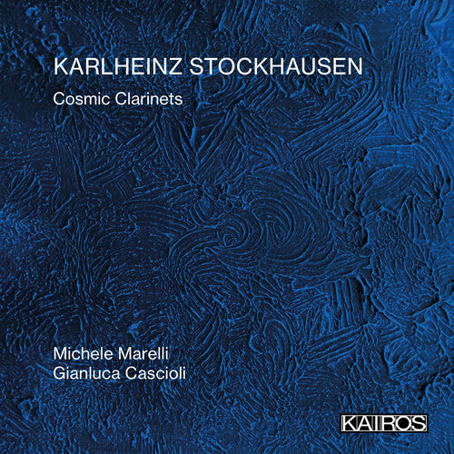 Karlheinz Stockhausen: Cosmic Clarinets [CD]