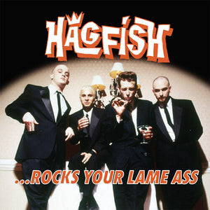 Hagfish - ...Rocks Your Lame Ass [Orange Vinyl] - album cover