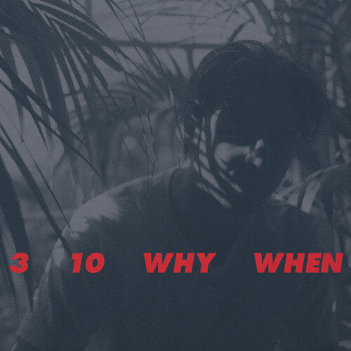 3 10 Why When [LP]