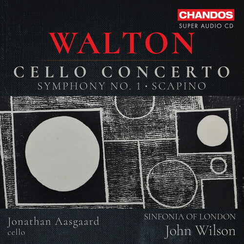 Walton: Cello Concerto; Symphony No. 1 Scapino [SACD]