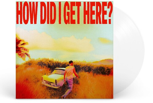 How Did I Get Here? [LP] (Clear Vinyl)