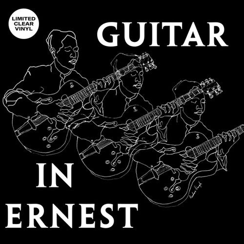 Guitar In Ernest [LP] (Clear Vinyl)