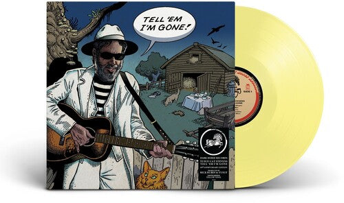 Tell 'Em I'm Gone! [LP] (Yellow Vinyl)
