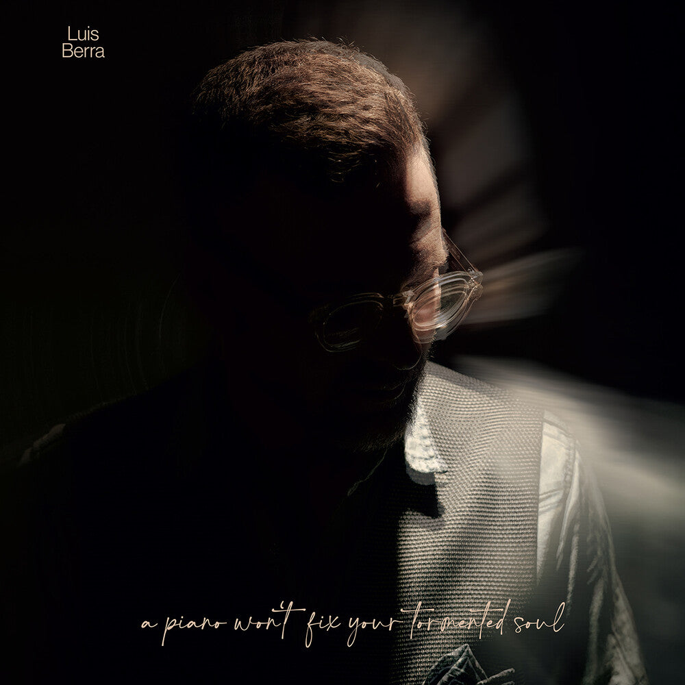 Luis Berra - A Piano Won't Fix Your Tormented Soul [LP]