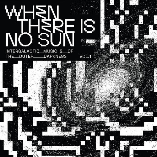 When There Is No Sun Vol. 1 [Vinyl LP]