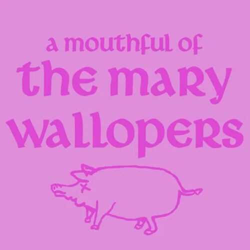 A Mouthful of the Mary Wallopers [12" Vinyl]