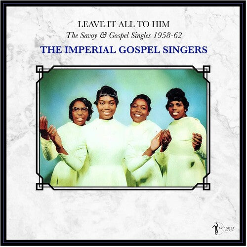 Leave It All To Him: The Savoy & Gospel Singles 1958-62 [LP]