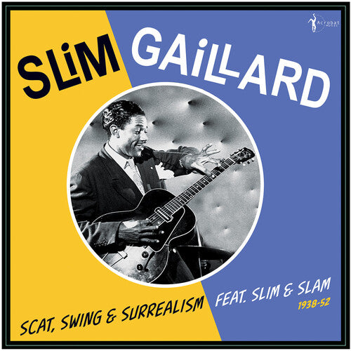 Scat, Swing & Surrealism feat. Slim & Slam 1938-52 [LP]
