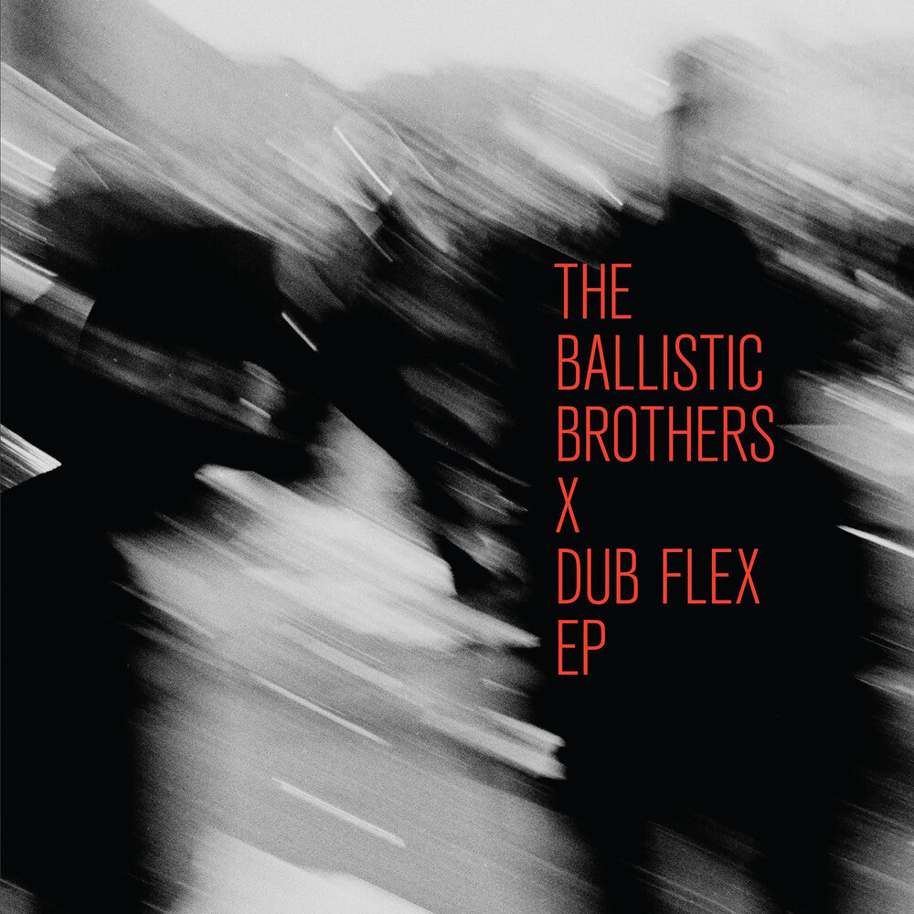 The Ballistic Brothers - The Ballistic Brothers X Dub Flex EP [12"]