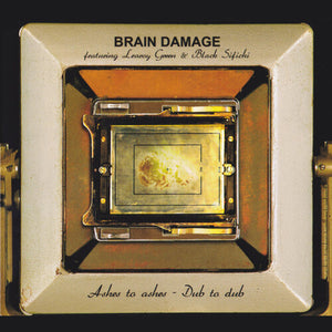 Brain Damage - Ashes To Ashes Dub To Dub [2LP Vinyl]