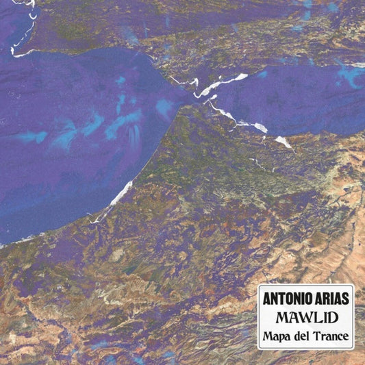 Antonio Arias - Mawlid: Mapa Del Trance [2LP]