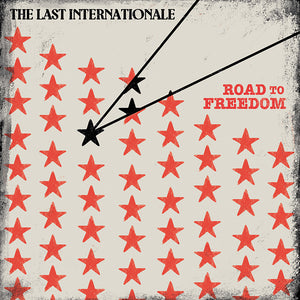 The Last Internationale - Road To Freedom [LP]