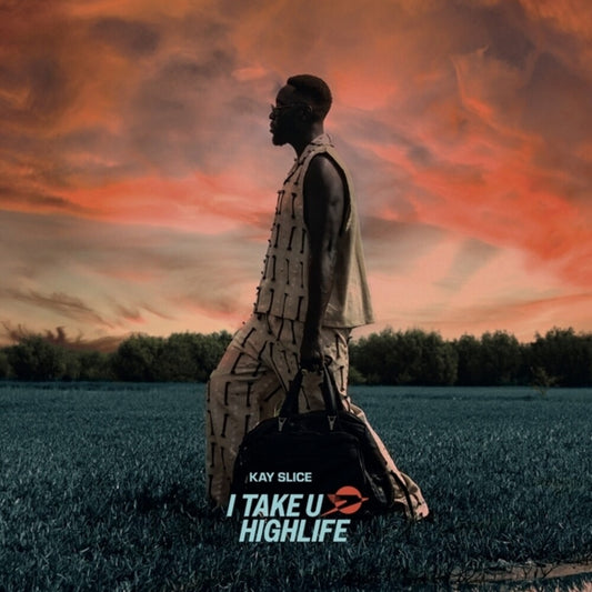 Kay Slice - I Take U Highlife [LP] — cover artwork