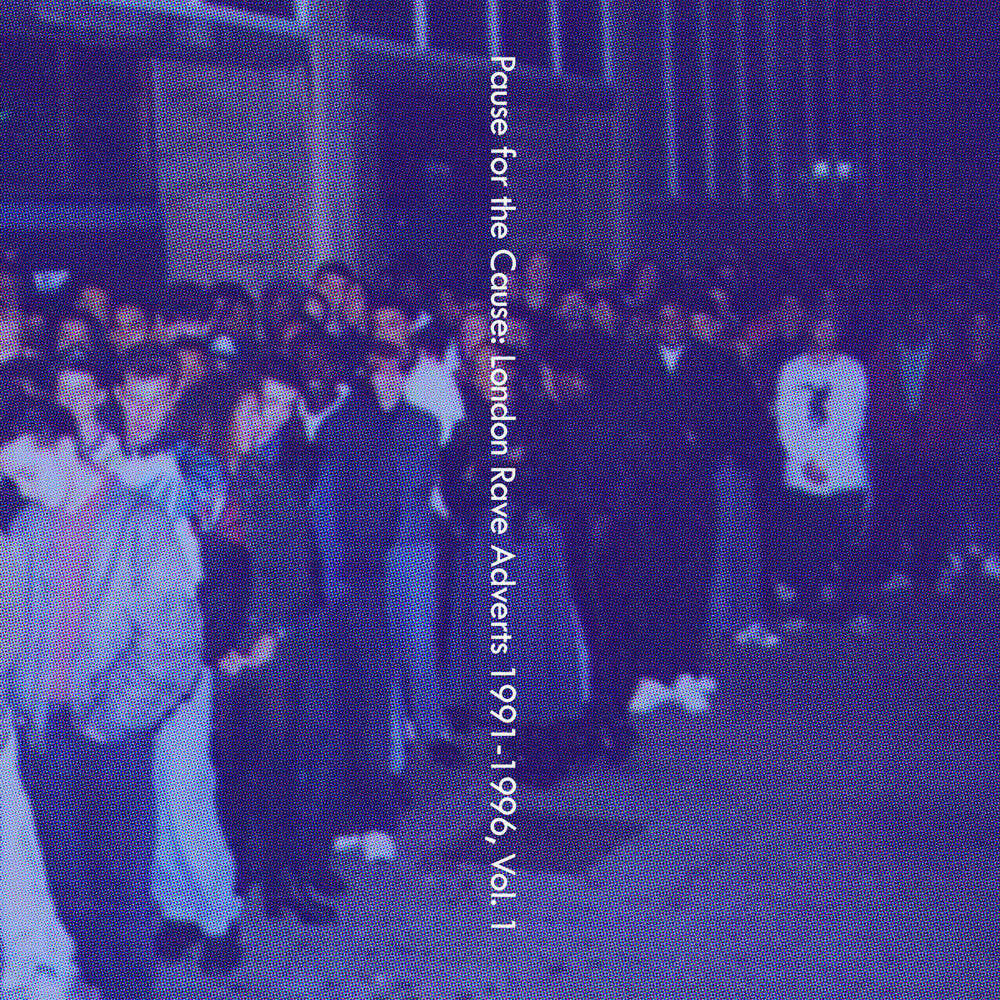 Death Is Not The End - Pause for the Cause: London Rave Adverts 1991-1996, Vol. 1 [Cassette]