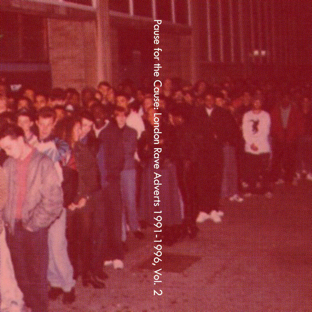 Death Is Not The End - Pause for the Cause: London Rave Adverts 1991-1996, Vol. 2 [Cassette]