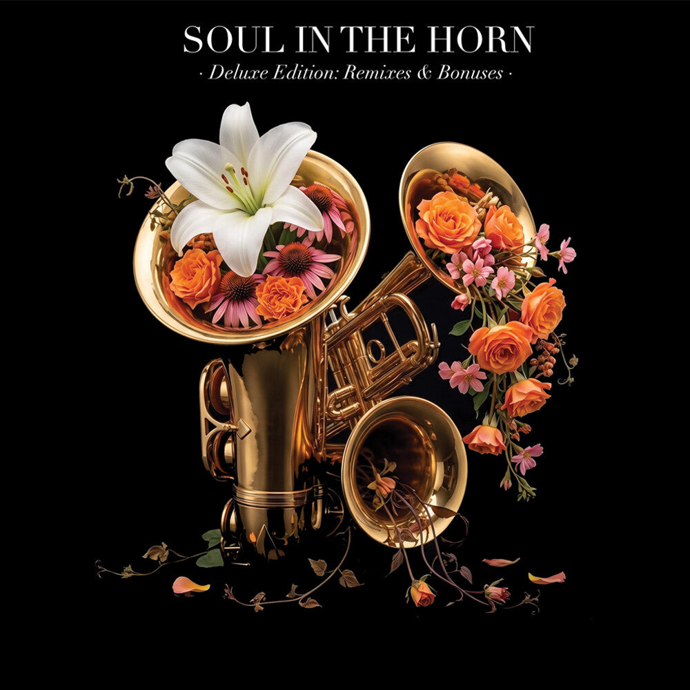 Soul In The Horn - Act 4: Deluxe Edition (Remixes & Bonuses) [2LP]