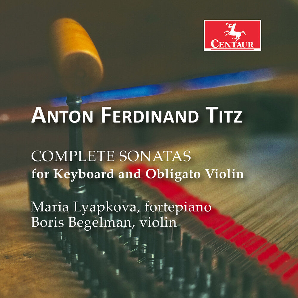 Maria Lyapkova & Boris Begelman – Anton Ferdinand Titz: Complete Sonatas for Keyboard and Obligato Violin [CD] cover artwork