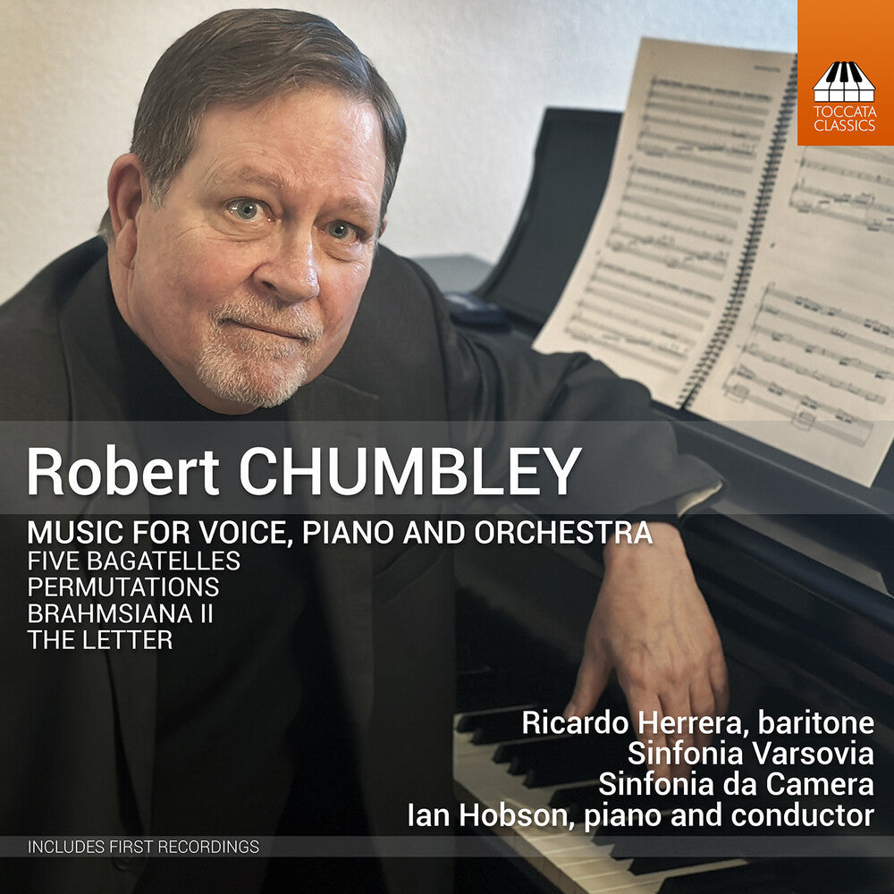 Ricardo Herrera – Robert Chumbley: Music for Voice, Piano & Orchestra [CD] cover artwork