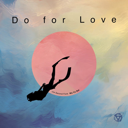 Wa Yo Set - Do For Love / Second Fonk [7"]