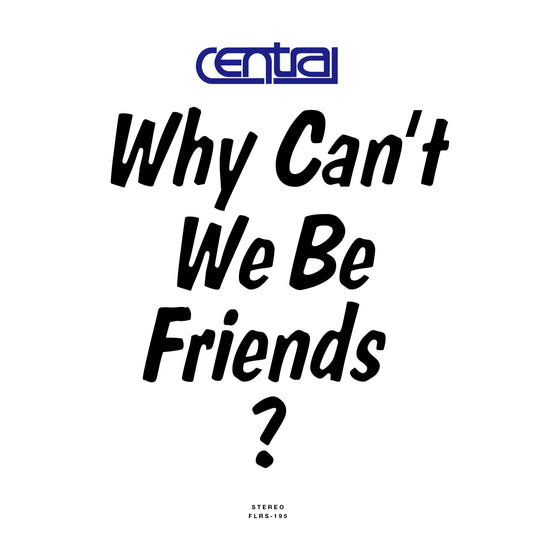Central - Why Can't We Be Friends? [7"]