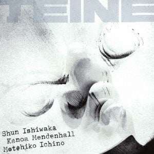 Shun Ishiwaka, Motohiko Ichino & Kanoa Mendenhall — Teine [CD]; artwork and packaging