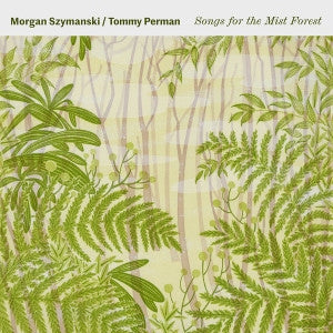 Morgan Szymanski & Tommy Perman - Songs for the Mist Forest [Vinyl LP] cover artwork