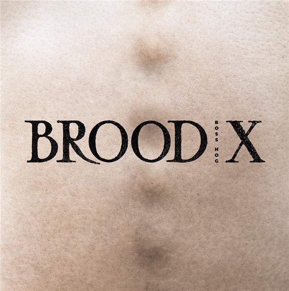 Boss Hog - Brood X [LP] cover artwork