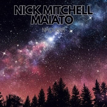 Nick Mitchell Maiato - Naquera [LP]
