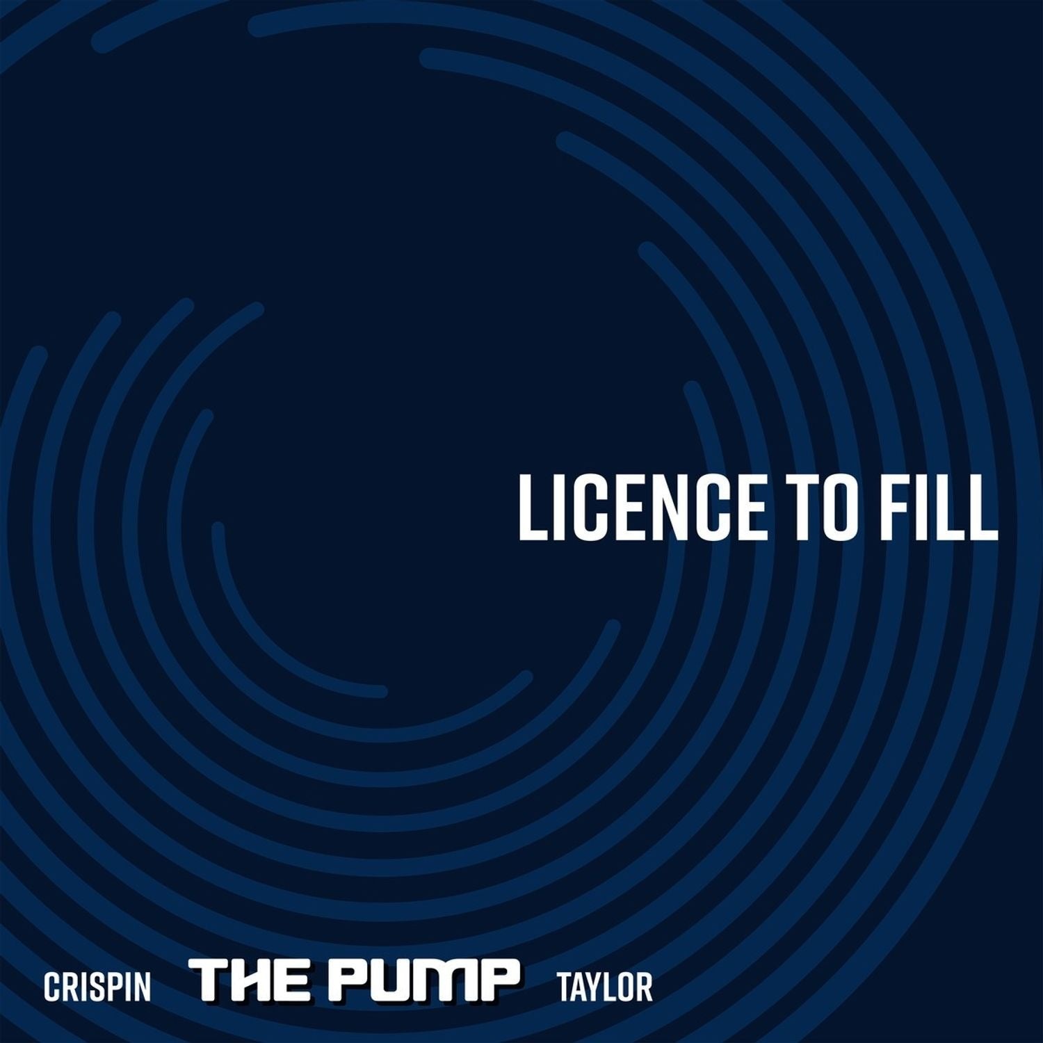 Crispin The Pump Taylor - License To Fill [LP]